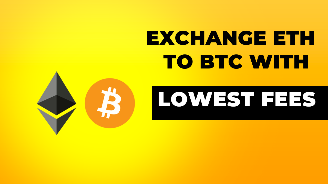 Exchange ETH to BTC